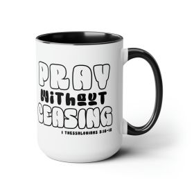 Accent Ceramic Coffee Mug 15oz - Pray Without Ceasing Black And White Christian Inspiration