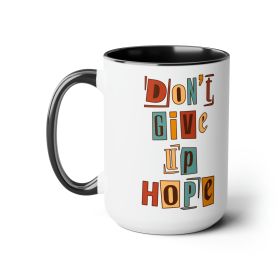 Accent Ceramic Coffee Mug 15oz - Say It Soul - Don't Give Up Hope, Inspiration