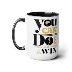 Accent Ceramic Coffee Mug 15oz - You Can Do It Be Bold Take Courage Win - Inspirational Motivation Artwork -black